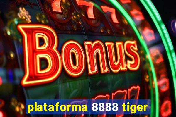 plataforma 8888 tiger